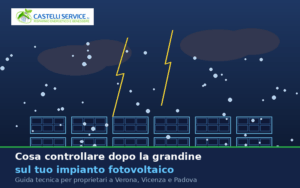 Cosa controllare dopo la grandine sul tuo impianto fotovoltaico | Castelli Service